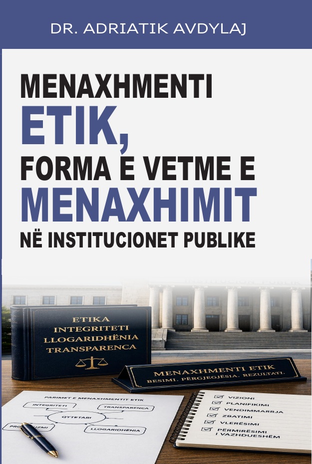 Kopertina: MENAXHMENTI ETIK, FORMA E VETME E MENAXHIMIT NË INSTITUCIONET PUBLIKE